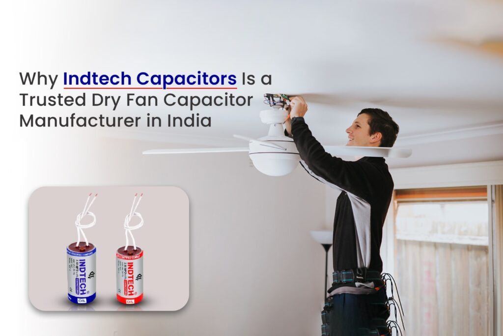 dry fan capacitor manufacturer in India